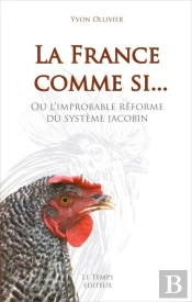La France Comme Si... Ou L'Improbable Réforme Du Système Jacobin