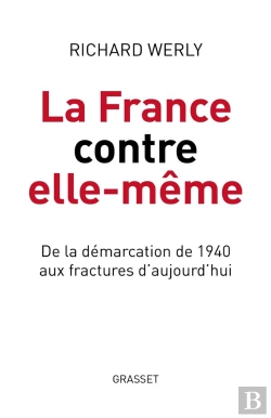 Bertrand.pt - La France Contre Elle-Meme - De La Demarcation De 1940 Aux Fractures De 2022