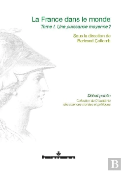 Bertrand.pt - La France Dans Le Monde. Tome 1 : Une Puissance Moyenne ?