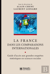 La France Dans Les Comparaisons Internationales ; Guide D'Accès Aux Grandes Enquêtes Statistiques En Sciences Sociales
