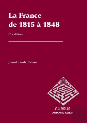 La France De 1815 À 1848 (3e Édition)