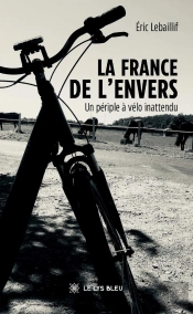 La France De L'Envers : Un Périple À Vélo Inattendu
