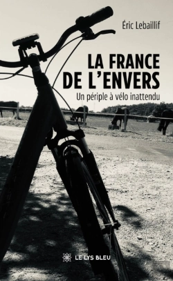 Bertrand.pt - La France De L'Envers - Un Periple A Velo Inattendu