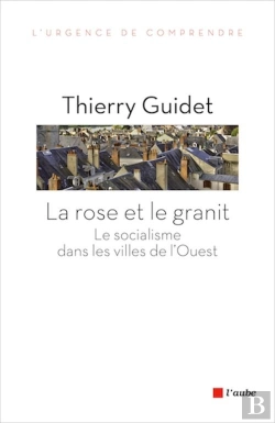Bertrand.pt - La France De L'Ouest ; Le Socialisme À Visage Urbain