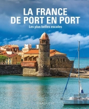 La France De Port En Port ; Les Plus Belles Escales
