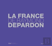 La France De Raymond Depardon