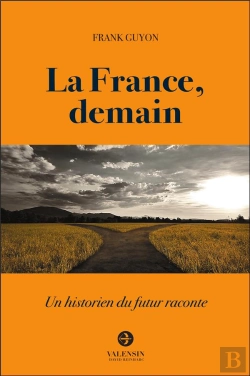 Bertrand.pt - La France, Demain : Un Historien Du Futur Raconte