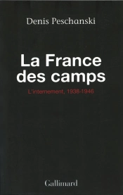 La France Des Camps ; L'Internement, 1938-1946