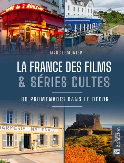 Bertrand.pt - La France Des Films Et Series Cultes. En Promenade Dans Le Decor
