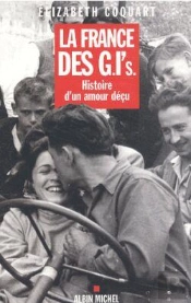 La France Des G.I.'S : Histoire D'Un Amour Déçu