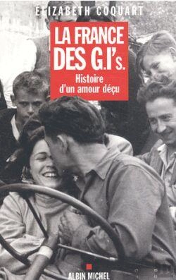 Bertrand.pt - La France Des G.I.'S : Histoire D'Un Amour Déçu