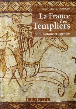 Bertrand.pt - La France Des Templiers ; Sites, Histoire Et Légendes