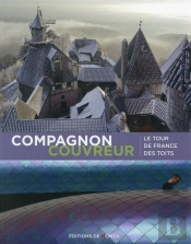 La France Des Toits ; Compagnon Couvreur