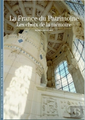 La France Du Patrimoine : Les Choix De La Mémoire