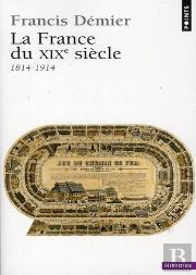 La France Du Xix Siecle 1814-1914