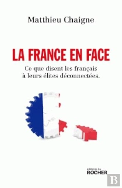 Bertrand.pt - La France En Face ; Ce Que Disent Les Français À Leurs Élites Déconnectées