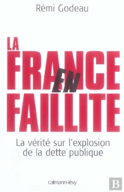 Bertrand.pt - La France En Faillite ; La Vérité Sur L'Explosion De La Dette Publique