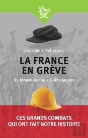 La France En Grève ; Du Moyen Âge Aux Gilets Jaunes