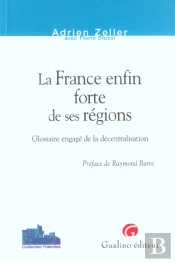 La France Enfin Forte De Ses Regions ; Glossaire Engage De La Decentralisation