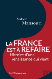 La France Est À Refaire ; Histoire D'Une Renaissance