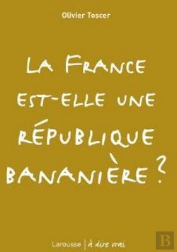 Bertrand.pt - La France Est-Elle Une Répuplique Bananière ?
