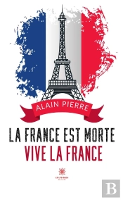 La France Est Morte, Vive La France