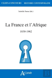 La France Et L'Afrique, 1830-1962