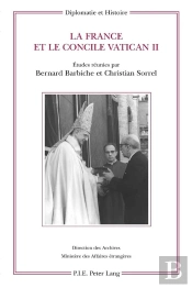 La France Et Le Concile Vatican Ii : Études Réunies Par Bernard Barbiche Et Christian Sorrel
