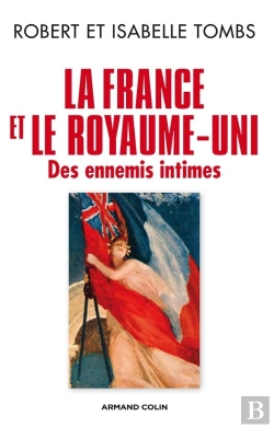 Bertrand.pt - La France Et Le Royaume-Uni ; Des Ennemis Intimes