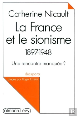 Bertrand.pt - La France Et Le Sionisme, 1897-1948 ; Une Rencontre Manquée ?