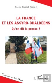 La France Et Les Assyro-Chaldéens ; Qu'En Dit La Presse ?