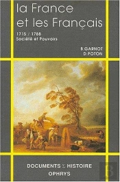 La France Et Les Francais 1715/1788 ; Société Et Pouvoirs