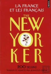 La France Et Les Français ; The New Yorker ; 200 Dessins Traduits Et Adaptés