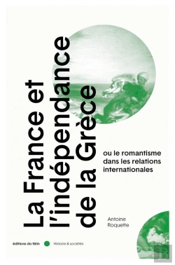 Bertrand.pt - La France Et L'Independance De La Grèce Ou Le Romantisme Dans Les Relations Internationales