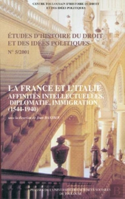 Bertrand.pt - La France Et L'Italie ; Affinités Intellectuelles, Diplomatie, Immigration (1544-1940)