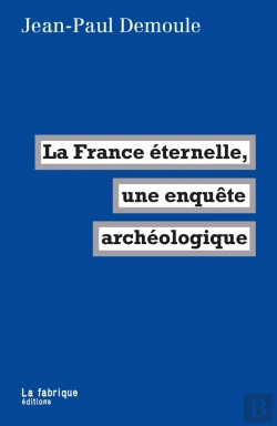 Bertrand.pt - La France Éternelle, Une Enquête Archéologique