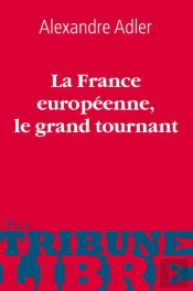 La France Europeenne Le Grand Tournant