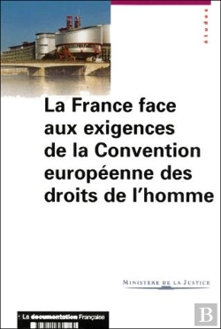 Bertrand.pt - La France Face Aux Exigences De La Convention Europeenne Des Droits De L'Homme
