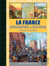 La France, Géographie Et Histoire, Curieurses Et Insolites Curieuse Et Insolite