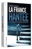 La France Hantée ; Les Aventures D'Un Chasseur De Fantômes