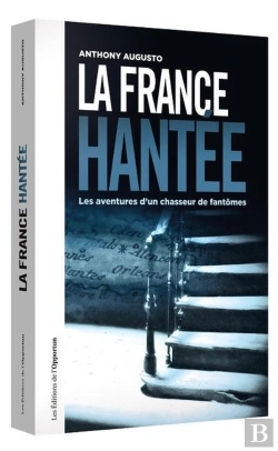 Bertrand.pt - La France Hantée ; Les Aventures D'Un Chasseur De Fantômes