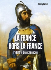 La France Hors La France ; L'Identité Avant La Nation