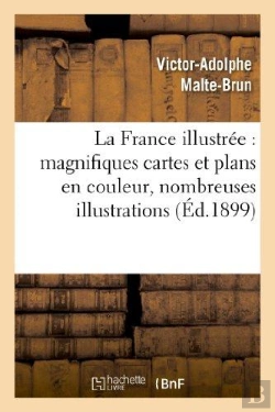 Bertrand.pt - La France Illustree : Magnifiques Cartes Et Plans En Couleur, Nombreuses Illustrations