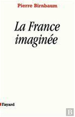 Bertrand.pt - La France Imaginee ; Declin Des Reves Unitaires