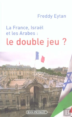 Bertrand.pt - La France, Israel Et Les Arabes : Le Double Jeu ?