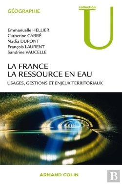 Bertrand.pt - La France : La Ressource En Eau - Usages, Gestions Et Enjeux Territoriaux : Usages, Gestions Et Enjeux Territoriaux