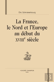 La France, Le Nord Et L'Europe Au Début Du Xviii Siècle