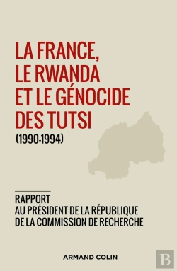 Bertrand.pt - La France, Le Rwanda Et Le Génocide Des Tutsi (1990-1994)