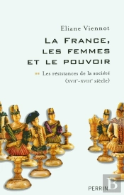 La France, Les Femmes Et Le Pouvoir T.2 ; Les Résistances De La Société (Xviie-Xviiie Siècle)