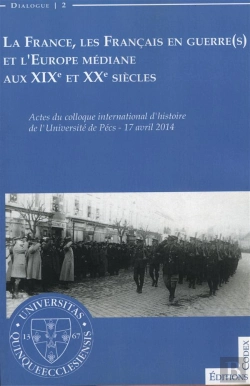 Bertrand.pt - La France, Les Français En Guerre Et L'Europe Médiane Au Xix Et Xxe Siècles
